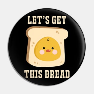 Let's Get This Bread. Pin