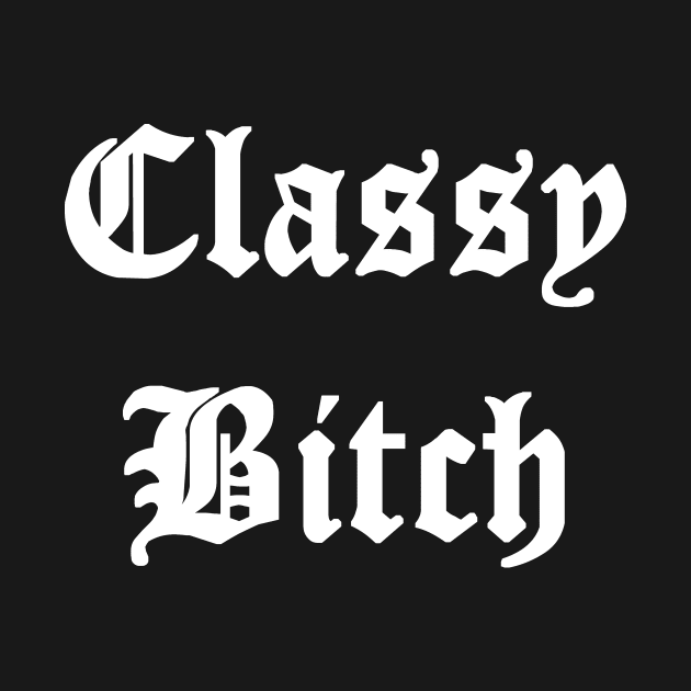 Classy Bitch by Injustice