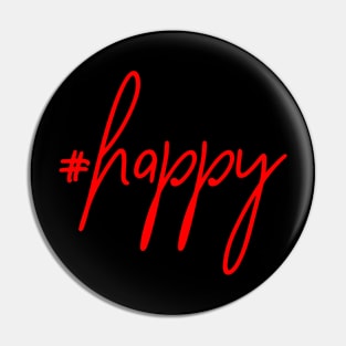 #happy // Hashtag T Shirt Pin