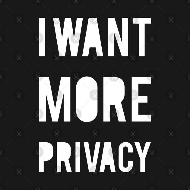 I Want More Privacy by cowyark rubbark