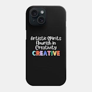 Artistic Spirits Flourish in Creativity Phone Case