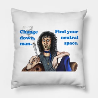 Danny - "Find your neutral space" Pillow