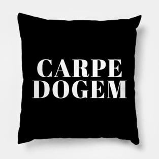 carpe dogem Pillow