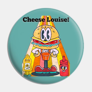 Cheese Louise Pin