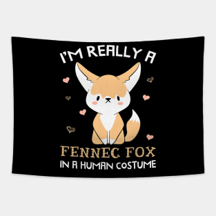 I'm Really A Fennec Fox In A Human Costume Funny Gift Tapestry