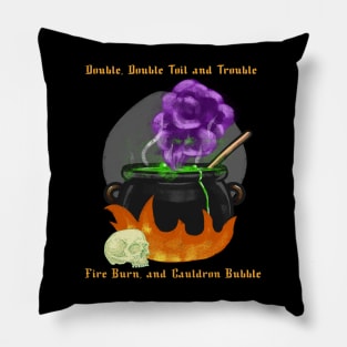 Double, Double Toil And Trouble Pillow