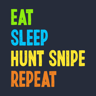 Eat, Sleep, Hunt Snipe, Repeat. Funny Snipe Hunting T-Shirt