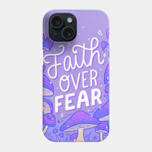 Faith over fear Phone Case