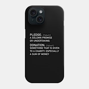 Pledge v Donation Phone Case