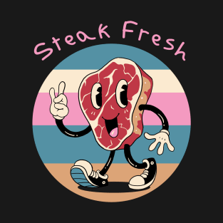 Steak Fresh! T-Shirt