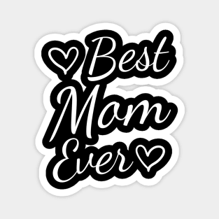 Best Mom Ever Mothers Day Magnet