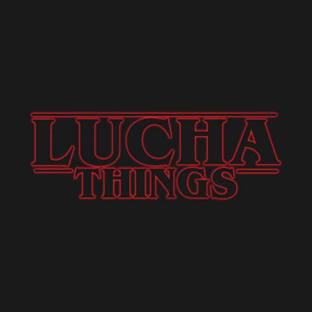 Lucha Things by PWUnlimited