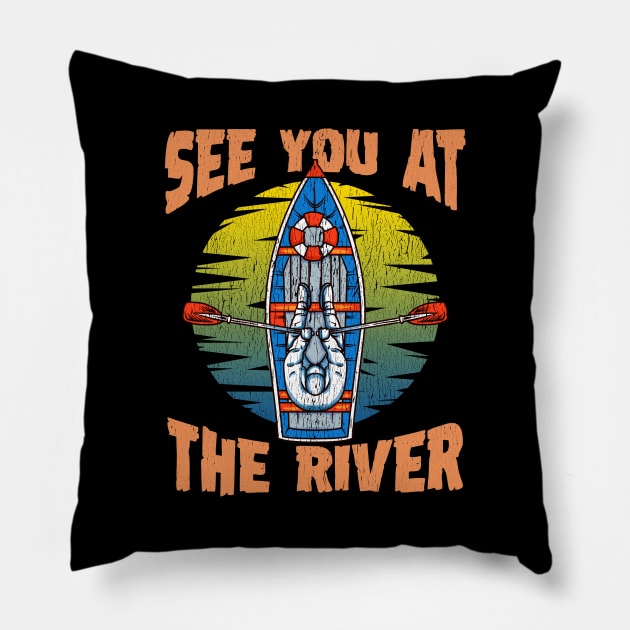 Cute & Funny See You At The River Rafting Pillow by theperfectpresents