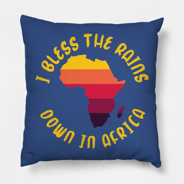 I Bless The Rains Down In Africa 2 Pillow by ConasBurns