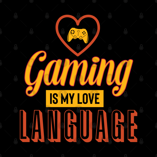 Gaming Is My Love Language by pako-valor