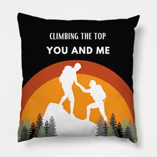 Climbing the top with you my love Pillow