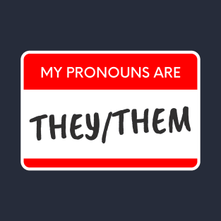 My Pronouns Are They/Them T-Shirt