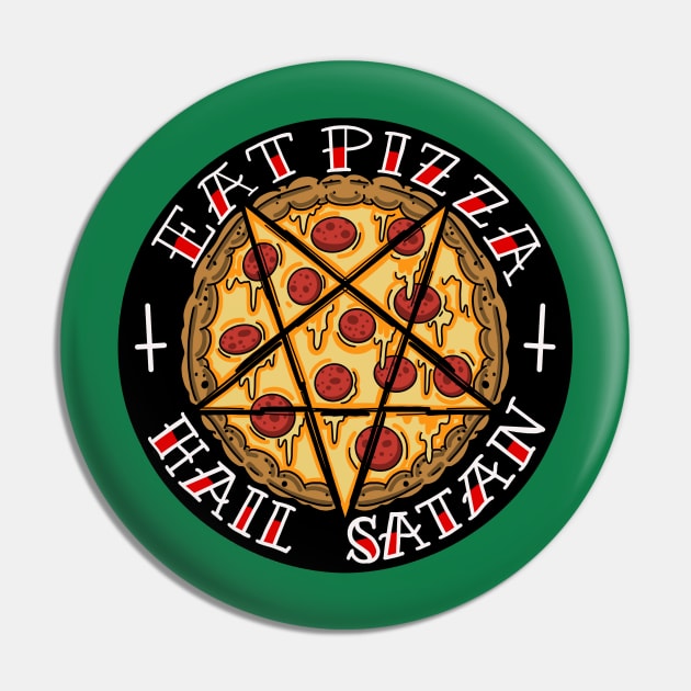 Eat pizza, hail satan! Pin by TheCuddleCult