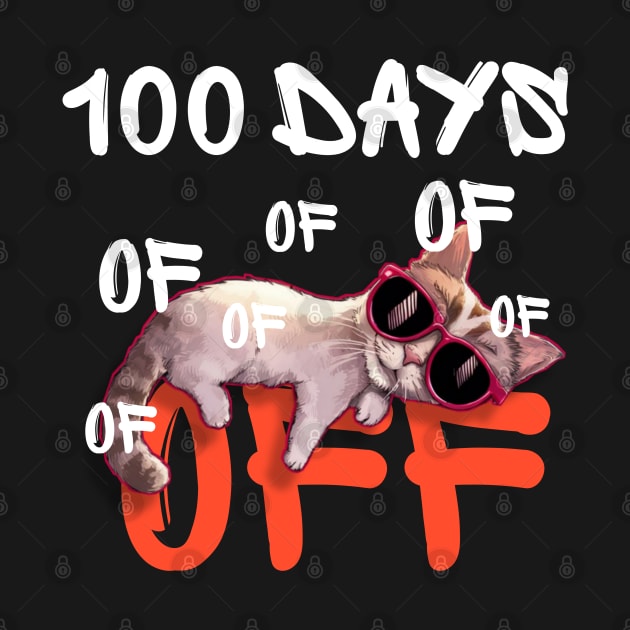 100 days off - funny cat with sunglasses by Qrstore