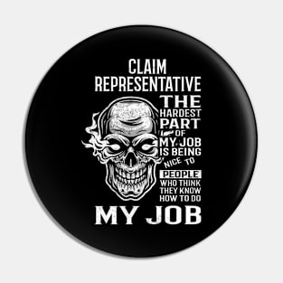 Claim Representative T Shirt - The Hardest Part Gift Item Tee Pin