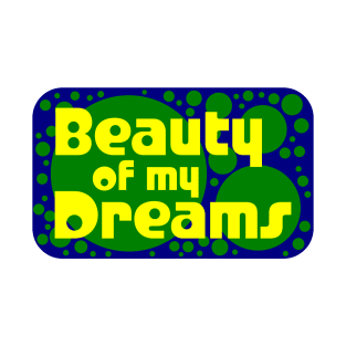 Beauty of my Dreams 01 T-Shirt