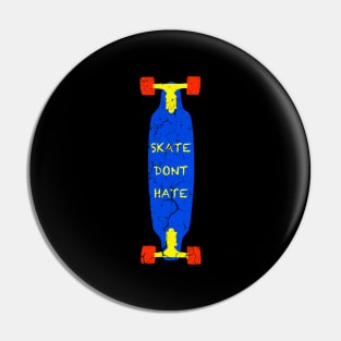 Skate Dont Hate Pin