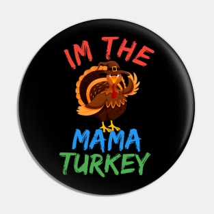 I'm The Mama Turkey Pin