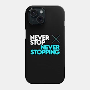 Never Stop Never Stopping [Blue] Phone Case