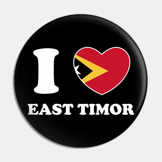 I Love East Timor Heart Flag Women Men Kids Souvenir Pin by BramCrye