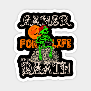 Gamer for life and death Magnet