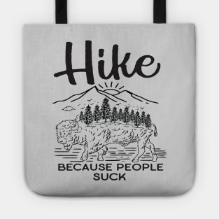 Hike Because People Suck Tote