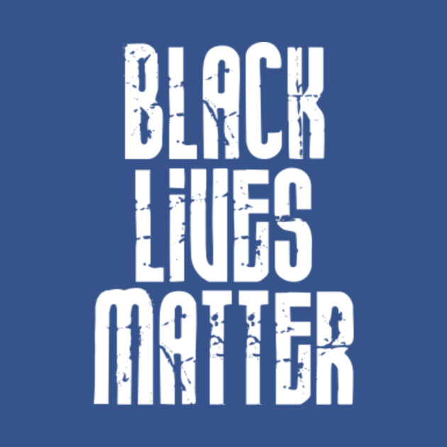 Disover Black lives matter - Black Lives Matter - T-Shirt