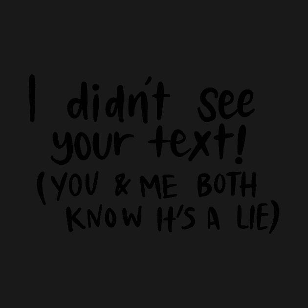 I Didn't See your Text White Lie Party Design by Slletterings