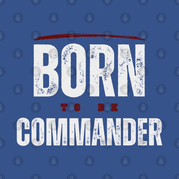 BORN TO BE COMMANDER by Lolane