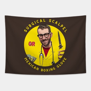 Surgical Scalpel or Mexican Boxing Glove Tapestry