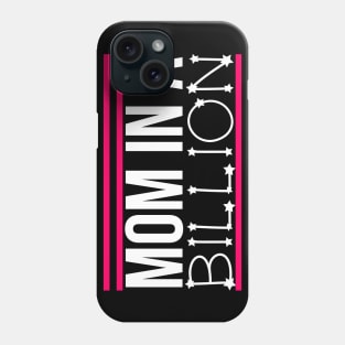 Mom in a billion Phone Case