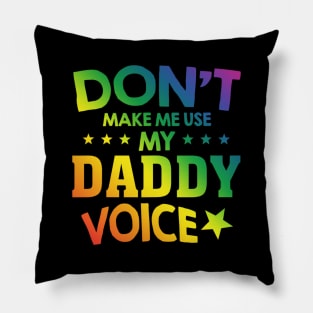 Daddy Voice Gay Pride LGBT Funny Rainbow Flag Pillow