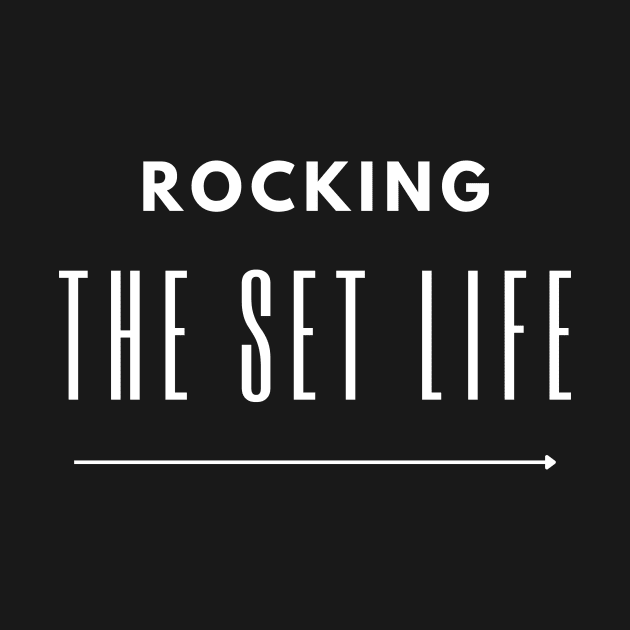 Rocking the set life by OnceUponAPrint