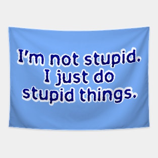 I'm not stupid Tapestry