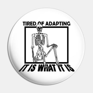 Tired of Adapting Skeleton Pin