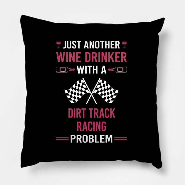 Wine Drinker Dirt Track Racing Race Pillow by Good Day