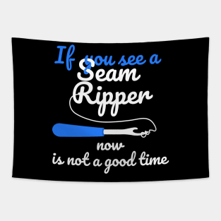 If You See A Seam Ripper Now Is Not A Good Time Tapestry