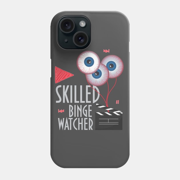 Skilled Binge Watcher Phone Case by tatadonets