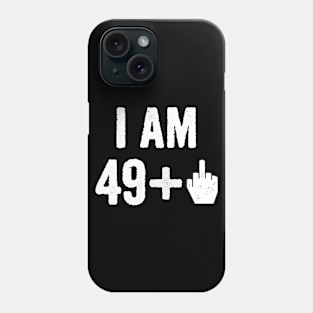 I Am 49 Plus 1 Middle Finger Phone Case