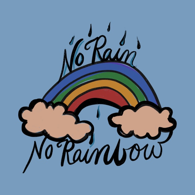 No Rain No Rainbow by bubbsnugg