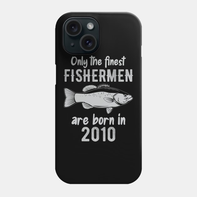 only the finest fishermen are born in 2010 Phone Case by DragonTees