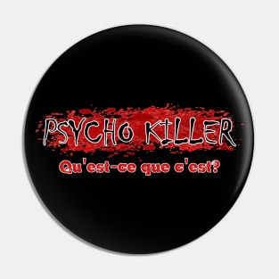 Psycho Killer Pin