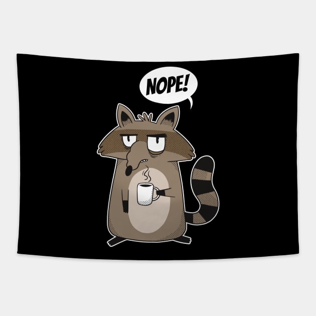 Funny NOPE! Statement Racoon Morning Coffee Man and Woman Tapestry by 2P-Design