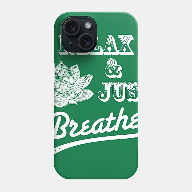 Relax & Just Breath | Lotus | White Phone Case by ConstellationPublishing