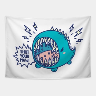 Shut your maw monster Tapestry